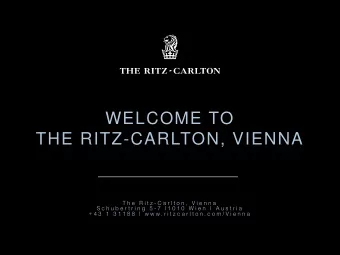 WELCOME TO  THE RITZ-CARLTON, VIENNA  T h e  R i t z - C a r l t o n ,  V i e n n a  S c h u b e r
