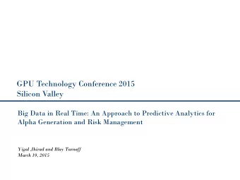 Silicon Valley  Big Data in Real Time: An Approach to Predictive Analytics for  Alpha Generation