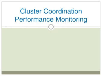 Performance Monitoring What is the CCPM?  A self-assessment of cluster performance against the 6