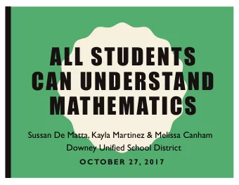 ALL STUDENTS  CAN UNDERSTAND  MATHEMATICS  Sussan De Matta, Kayla Martinez &amp; Melissa Canham