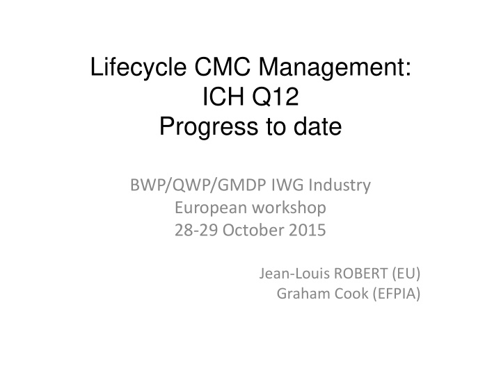 lifecycle cmc management ich q12 progress to date