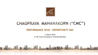 PERFORMANCE 2018  OPPORTUNITY DAY  13 March 2019  @ The Stock Exchange of Thailand Building  13