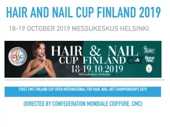 HAIR AND NAIL CUP FINLAND 2019  18-19 OCTOBER 2019 MESSUKESKUS HELSINKI  FIRST CMC FINLAND CUP OPEN