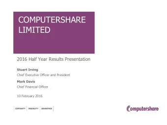 LIMITED  2016 Half Year Results Presentation  Stuart Irving  Chief Executive Officer and President
