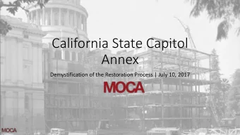 California State Capitol  Annex  Demystification of the Restoration Process | July 10, 2017  01