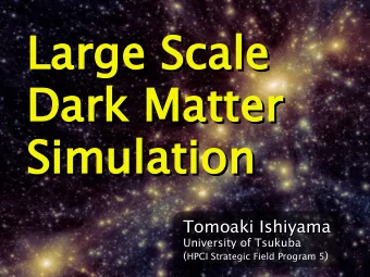 Larg  arge  e Scale  ale  Larg  arge  e Scale  ale  Dark  Dark Matte  atter  r  Dark  Dark Matte