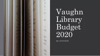 Vaughn  Library  Budget  2020  an overview  Library Funding Short Story  The VPL is funded