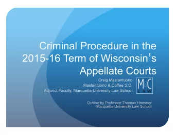 Criminal Procedure in the 2015-16 Term of Wisconsin  s  Appellate Courts  Craig Mastantuono