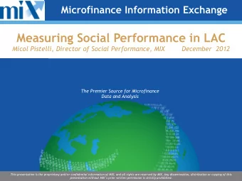 Measuring Social Performance in LAC  Micol Pistelli, Director of Social Performance, MIX  December