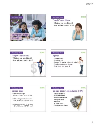 Tonights questions:  What do we need to do?  How will we pay for this?  Paying for College