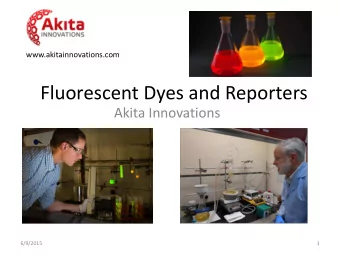 Fluorescent Dyes and Reporters  Akita Innovations  6/9/2015  1  Expertise  Akita Innovations