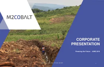 CORPORATE  PRESENTATION Powering the Future -  JUNE 2018  TSX.V: MC  FSE: AOK  OTCQB: MCCBF  1