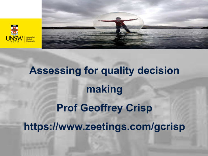 assessing for quality decision making prof geoffrey crisp