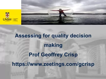 Assessing for quality decision  making  Prof Geoffrey Crisp  https://www.zeetings.com/gcrisp