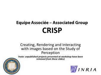 CRISP  Creating, Rendering and Interacting  with images based on the Study of  Perception  (note: