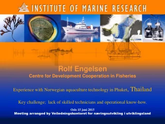 Rolf Engelsen  Centre for Development Cooperation in Fisheries Experience with Norwegian