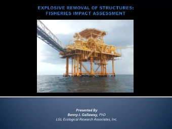 Presented By Benny J. Gallaway , PhD  LGL Ecological Research Associates, Inc.  Funded by The