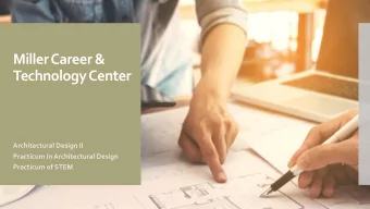 Miller Career &amp;  Technology Center  Architectural Design II  Practicum in Architectural Design