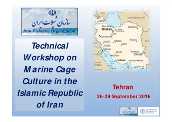 Technical  Workshop on  Workshop on  M arine Cage  Culture in the  Tehran  Islamic Republic  26-29