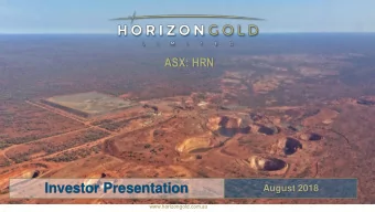 Investor Presentation  August 2018  www.horizongold.com.au  Important Notice and Disclaimer  No New