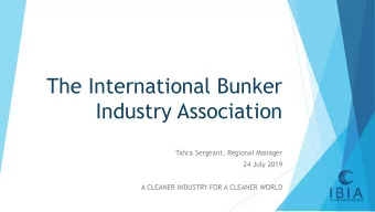 Industry Association  Tahra Sergeant, Regional Manager  24 July 2019  A CLEANER INDUSTRY FOR A