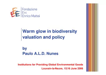 Warm glow in biodiversity  valuation and policy  by  Paulo A.L.D. Nunes  Institutions for Providing