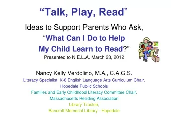 Talk, Play, Read   Ideas to Support Parents Who Ask,  What Can I Do to Help My Child Learn