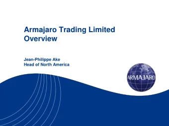 Jean-Philippe Ake  Head of North America  v10 Ma  A Few Key Facts  Armajaro Trading is a supply