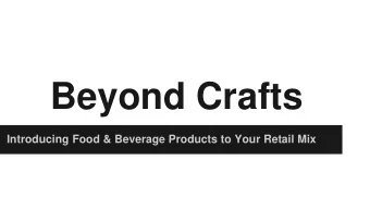 Beyond Crafts  Introducing Food &amp; Beverage Products to Your Retail Mix  Who are these people?
