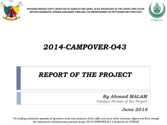 2014-CAMPOVER-O43 REPORT OF THE PROJECT  By Ahmad MALAM  Contact Person of the Project  June 2016