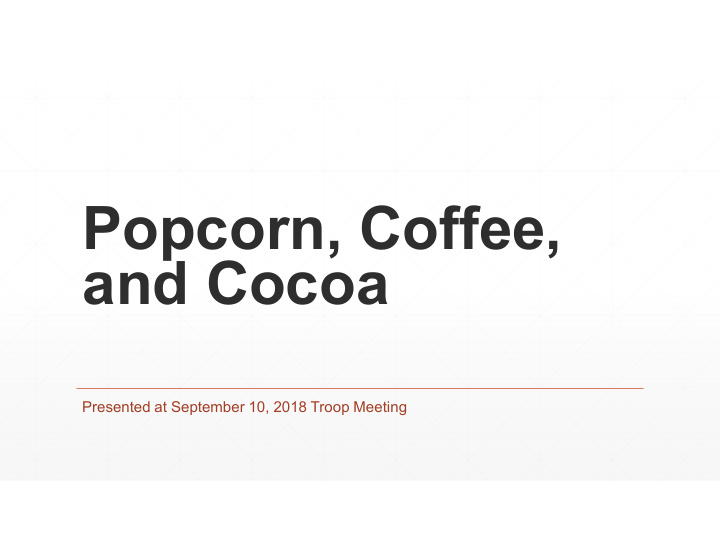 popcorn coffee and cocoa