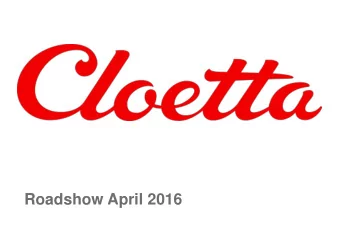 Roadshow April 2016 Cloetta  the leading Nordic  confectionery player  Founded by the three