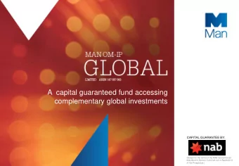 A  capital guaranteed fund accessing  complementary global investments  CAPITAL GUARANTEE BY: