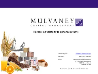 Harnessing volatility to enhance returns  General enquiries  info@mulvaneycapital.com  Telephone