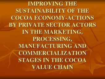IMPROVING THE  IMPROVING THE  SUSTAINABILITY OF THE  SUSTAINABILITY OF THE  COCOA ECONOMY-