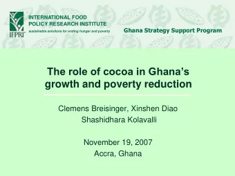 The role of cocoa in Ghanas  growth and poverty reduction  Clemens Breisinger, Xinshen Diao