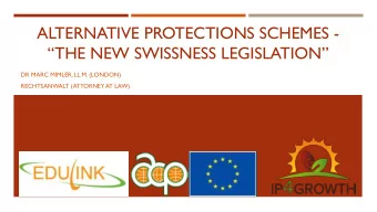 ALTERNATIVE PROTECTIONS SCHEMES -  THE NEW SWISSNESS LEGISLATION  DR MARC MIMLER, LL.M.