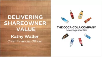 DELIVERING  SHAREOWNER  VALUE  Kathy Waller  Chief Financial Officer  FORWARD-LOOKING STATEMENTS