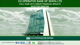 CO-OPERATIVE BANK OF KENYA LTD  FULL YEAR 2015 GROUP FINANCIAL RESULTS  INVESTOR BRIEFING  1  Macro