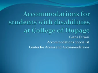 Giana Ferrari  Accommodations Specialist  Center for Access and Accommodations  College of DuPage