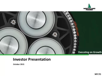 Investor Presentation  October 2015  0  NPI.TO  Forward-Looking Statements Disclaimer  This written