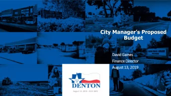 City Managers Proposed  Budget  David Gaines  Finance Director  August 13, 2019  August 13, 2019