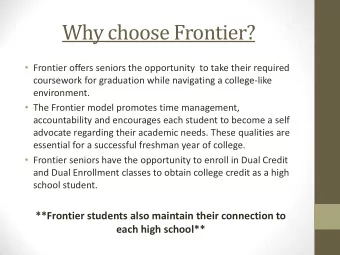 Why choose Frontier?  Frontier offers seniors the opportunity  to take their required