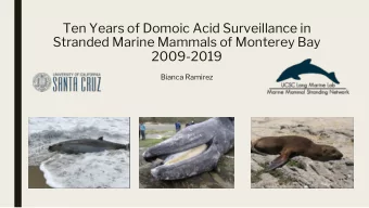 Ten Years of Domoic Acid Surveillance in  Stranded Marine Mammals of Monterey Bay  2009-2019