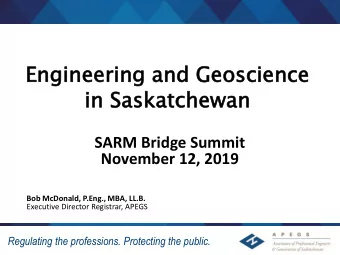 in  in Sa  Sask  skatchewan  atchewan  SARM Bridge Summit  November 12, 2019  Bob McDonald, P.Eng.,