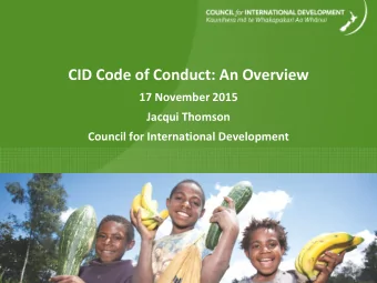 CID Code of Conduct: An Overview  17 November 2015  Jacqui Thomson  Council for International