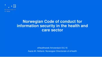 Norwegian Code of conduct for  information security in the health and  care sector  eHealthweek