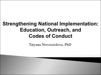 Tatyana Novossiolova, PhD  Article IV: National Implementation  13. The Conference notes the value