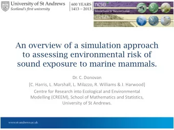 An overview of a simulation approach  to assessing environmental risk of  sound exposure to marine