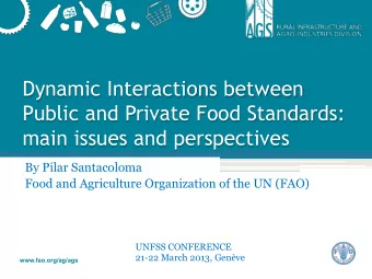 Dynamic Interactions between  Public and Private Food Standards: main issues and perspectives  By